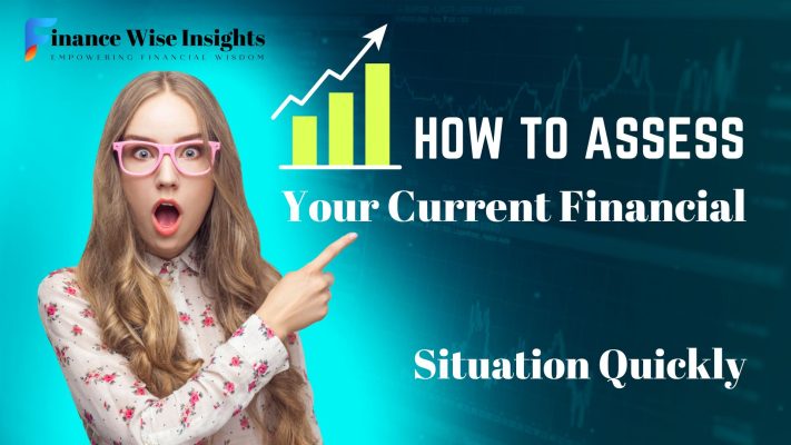 How to Assess Your Current Financial Situation Quickly